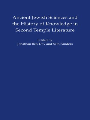 cover image of Ancient Jewish Sciences and the History of Knowledge in Second Temple Literature
